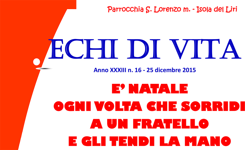 San Lorenzo Martire ® - 2015 12 23 - Echi di VITA - N 16 - Splash