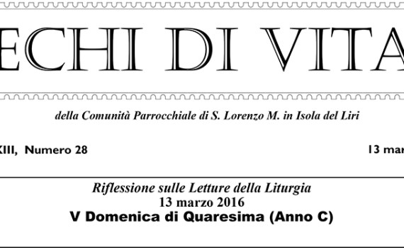 San Lorenzo Martire ® - 2016 03 12 - Echi di VITA - N 28