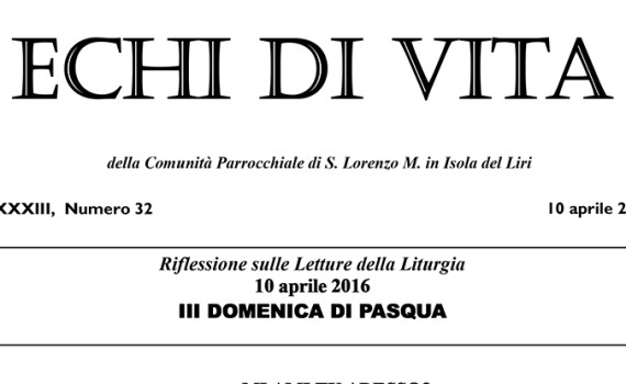 San Lorenzo Martire ® - 2016 04 09 - Echi di VITA - N 32