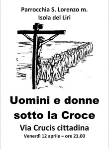 2019 04 12 - San Lorenzo Parrochia Isola Liri - Via Crucis - Uomini e donne sotto la Croce - 001
